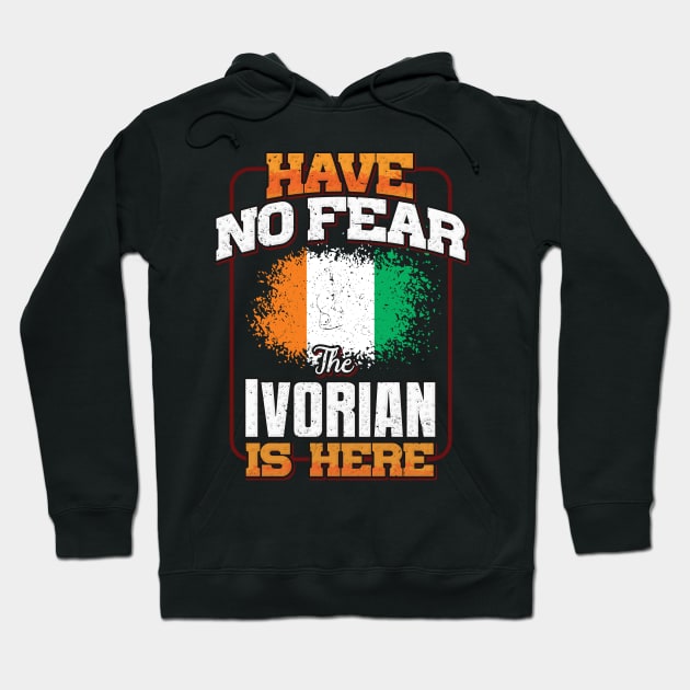 Ivorian Flag  Have No Fear The Ivorian Is Here - Gift for Ivorian From Ivory Coast Hoodie by Country Flags